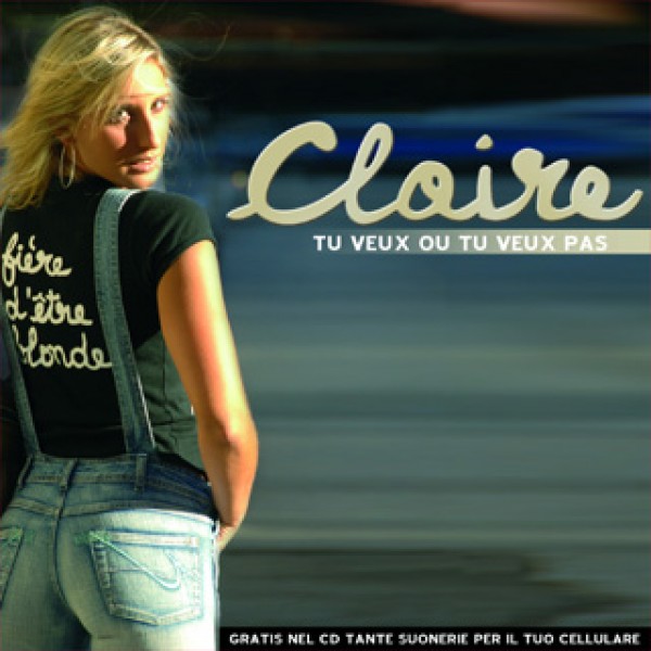 Claire - Tu Veux O Tu Veux Pas